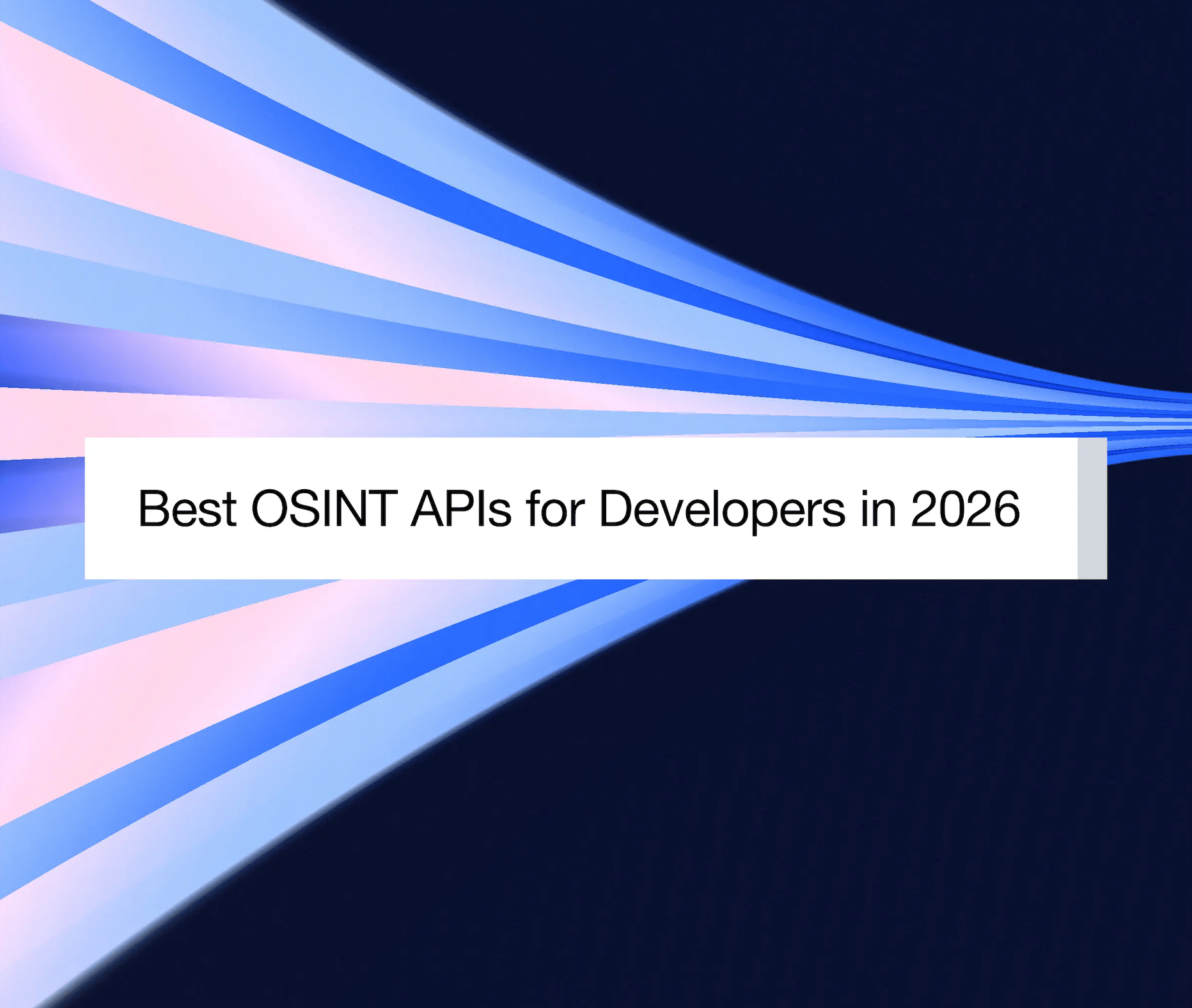 Best OSINT APIs for Developers in 2026